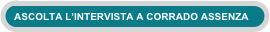 ASCOLTA L’INTERVISTA A CORRADO ASSENZA