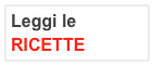 Leggi le RICETTE
